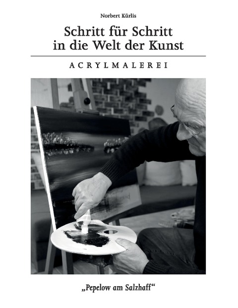 Schritt für Schritt in die Welt der Kunst - Norbert Kürlis