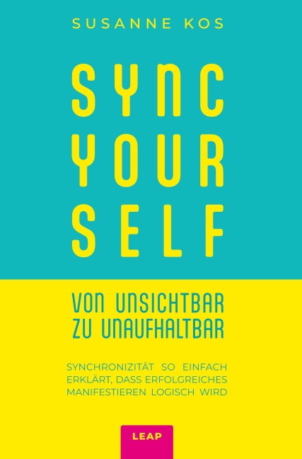 SYNC YOUR SELF - von Unsichtbar zu Unaufhaltbar - Susanne Kos