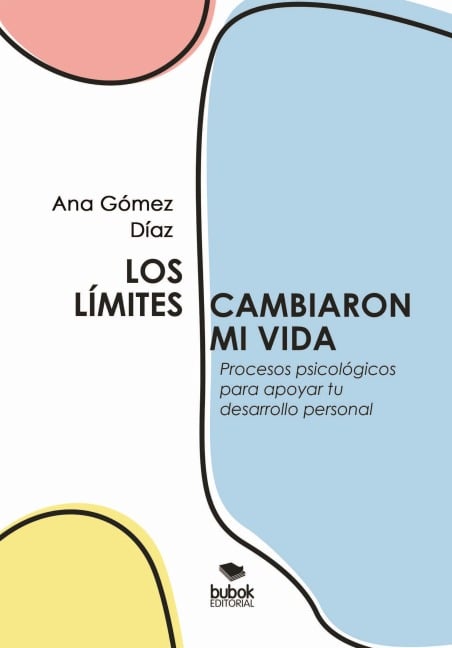 Los límites cambiaron mi vida - Ana Gómez Díaz