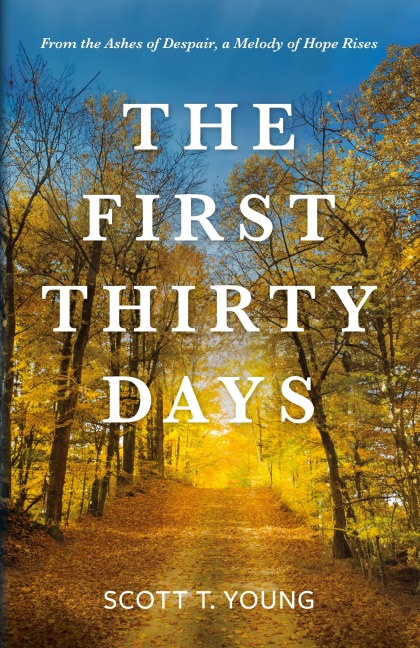 The First Thirty Days - Scott T. Young