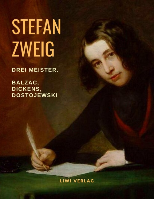 Drei Meister. Balzac - Dickens - Dostojewski - Stefan Zweig