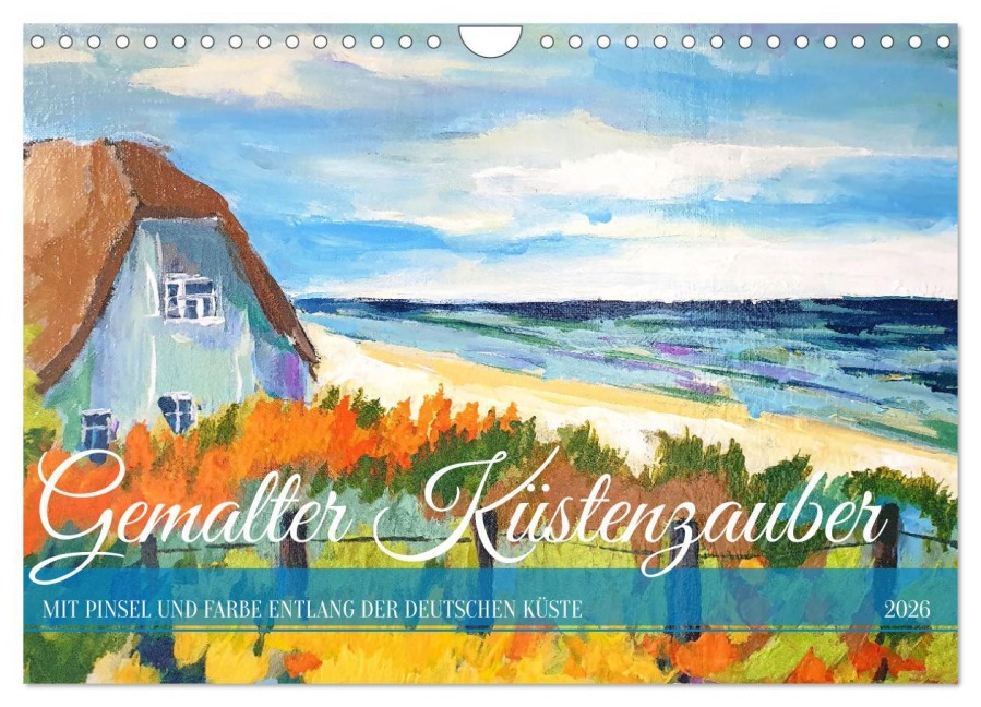 Gemalter Küstenzauber - Mit Pinsel und Farbe entlang der deutschen Küste (Wandkalender 2026 DIN A4 quer), CALVENDO Monatskalender - Michaela Schimmack
