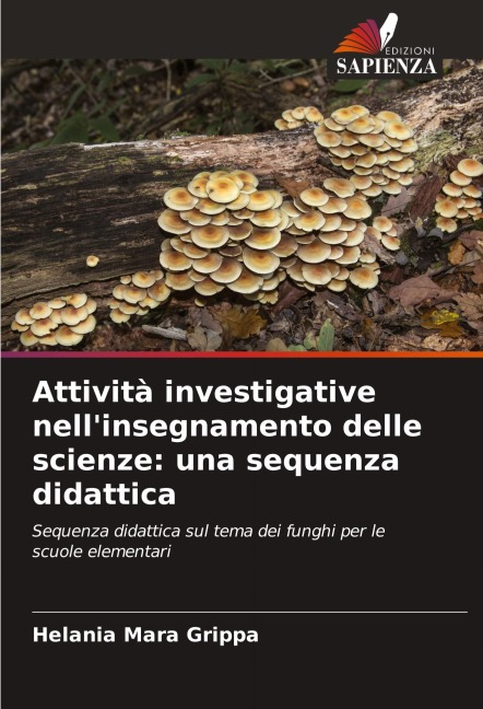 Attività investigative nell'insegnamento delle scienze: una sequenza didattica - Helania Mara Grippa
