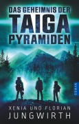 Cover-Bild zum Titel 'Das Geheimnis der Taiga-Pyramiden' von 'Xenia Jungwirth, Florian Jungwirth'