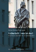 Cover-Bild zum Titel 'Lutherisch - was ist das?' von 'Volker Leppin, Michael Wermke'