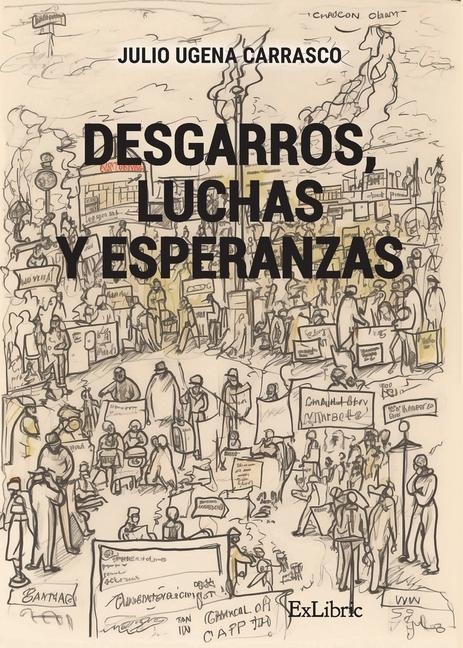 Desgarros, luchas y esperanzas - Julio Ugena Carrasco