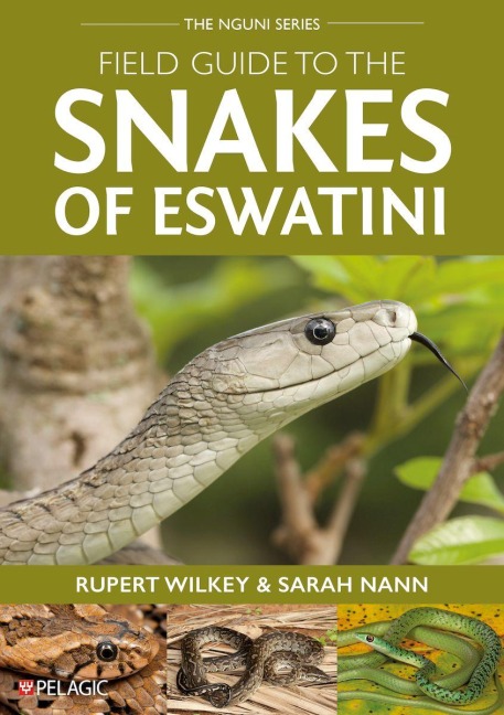 Field Guide to the Snakes of Eswatini - Rupert Wilkey, Sarah Nann