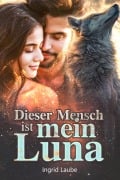 Cover-Bild zum Titel 'Dieser Mensch ist mein Luna' von 'Ingrid Laube'