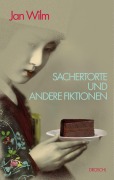 Cover-Bild zum Titel 'Sachertorte und andere Fiktionen' von 'Jan Wilm'