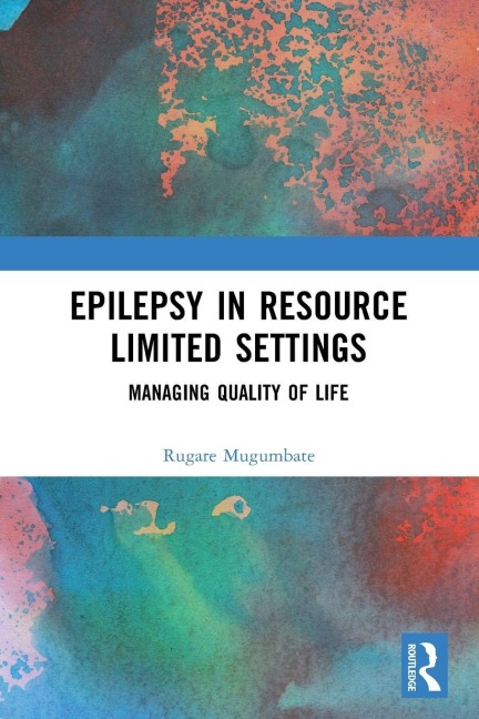 Epilepsy in Resource Limited Settings - Rugare Mugumbate