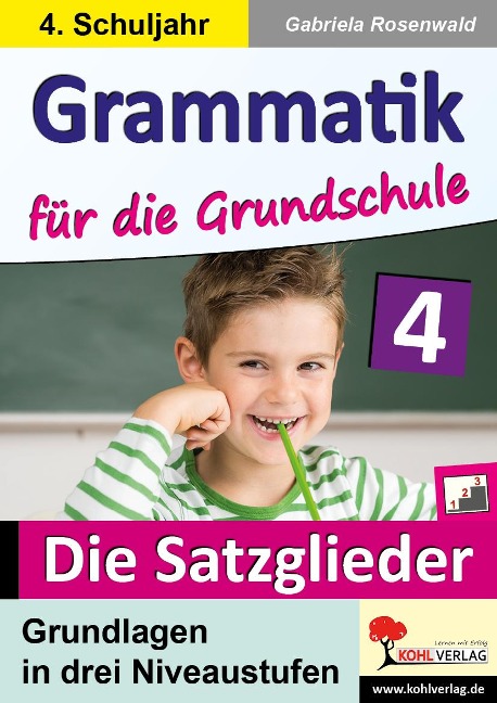 Grammatik für die Grundschule - Die Satzglieder / Klasse 4 - Gabriela Rosenwald