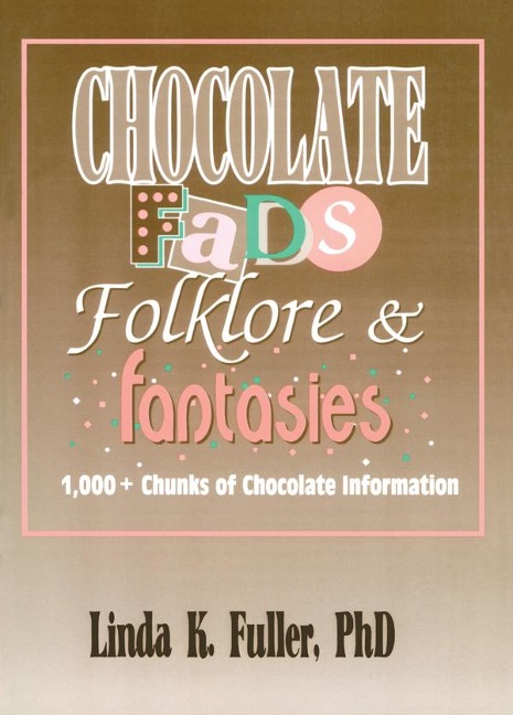 Chocolate Fads, Folklore & Fantasies - Frank Hoffmann, Beulah B Ramirez, Linda K Fuller