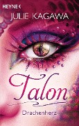 Cover-Bild zum Titel 'Talon - Drachenherz' von 'Julie Kagawa'
