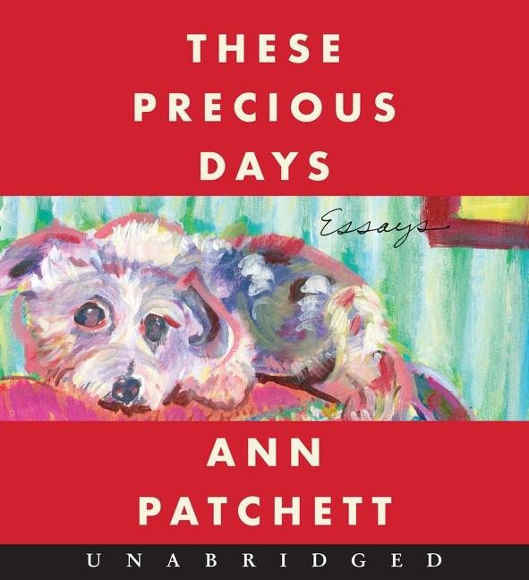 These Precious Days CD - Ann Patchett