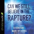 Can We Still Believe in the Rapture? Lib/E - Mark Hitchcock, Ed Hindson