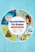 Cover-Bild zum Titel 'Geschichten für Kinder - 4 in 1 Sammelband: Traumreisen für Kinder | Mutgeschichten | Gute Nacht Geschichten | Achtsamkeit für Kinder' von 'Maria Neumann'