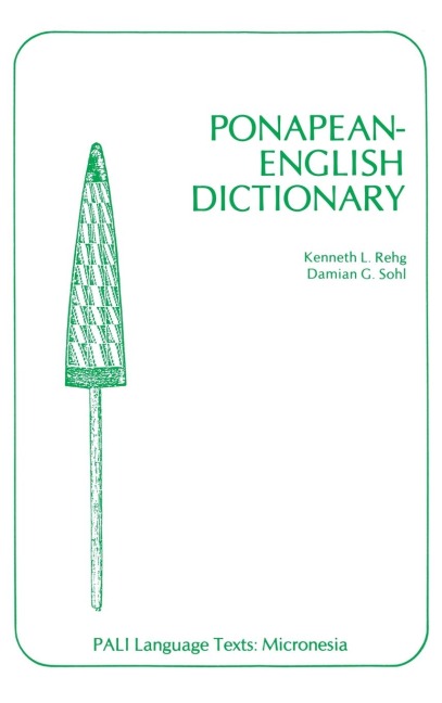 Ponapean-English Dictionary - Kenneth L Rehg, Damian G Sohl