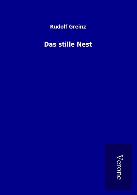 Das stille Nest - Rudolf Greinz