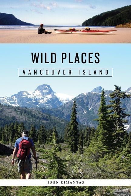 Wild Places Vancouver Island - John Kimantas