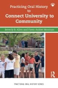 Cover-Bild zum Titel 'Practicing Oral History to Connect University to Community' von 'Fawn-Amber Montoya, Beverly Allen'