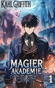 Magier Akademie 1 - Kahl Griffith