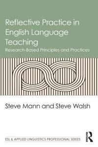 Reflective Practice in English Language Teaching - Steve Mann, Steve Walsh