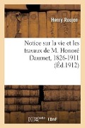 Cover-Bild zum Titel 'Notice Sur La Vie Et Les Travaux de M. Honoré Daumet, 1826-1911' von 'Henry Roujon'