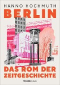 Cover-Bild zum Titel 'Berlin. Das Rom der Zeitgeschichte' von 'Hanno Hochmuth'