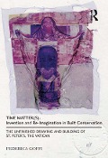 Cover-Bild zum Titel 'Time Matter(s): Invention and Re-Imagination in Built Conservation' von 'Federica Goffi'
