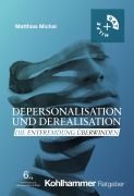 Cover-Bild zum Titel 'Depersonalisation und Derealisation' von 'Matthias Michal'