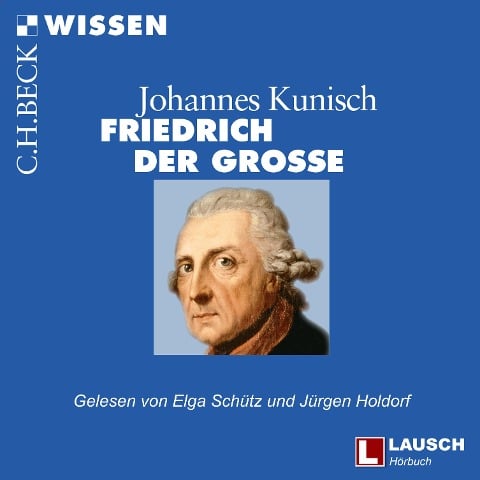 Friedrich der Große - Johannes Kunisch