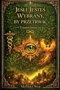 Cover-Bild zum Titel 'JeŚli JesteŚ Wybrany, by PrzeŻyĆ' von 'Melina Orea'