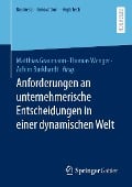 Cover-Bild zum Titel 'Anforderungen an unternehmerische Entscheidungen in einer dynamischen Welt' von ''