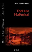 Cover-Bild zum Titel 'Tod am Hafenkai' von 'Heinz Jürgen Schneider'