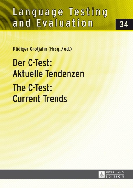 Der C-Test: Aktuelle Tendenzen. The C-Test: Current Trends - 