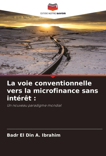 La voie conventionnelle vers la microfinance sans intérêt : - Badr El Din A. Ibrahim
