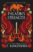 Cover-Bild zum Titel 'Paladin's Strength (The Saint of Steel, #2)' von 'T. Kingfisher'