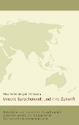 Cover-Bild zum Titel 'Unsere Sprachenwelt und ihre Zukunft' von 'Max Hans-Jürgen Mattusch'
