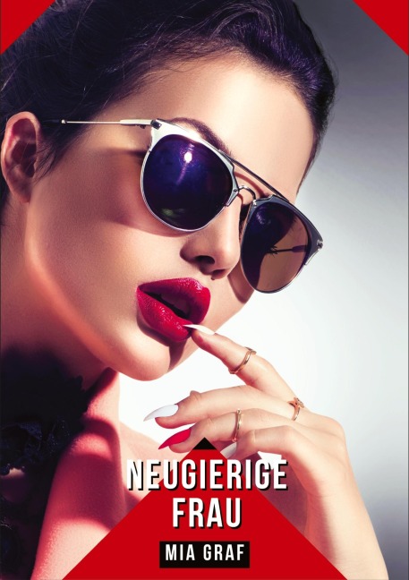 Neugierige Frau - Mia Graf