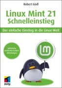 Cover-Bild zum Titel 'Linux Mint 21 - Schnelleinstieg' von 'Robert Gödl'