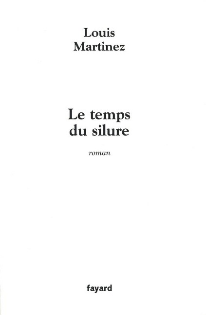 Le Temps du silure - Louis Martinez