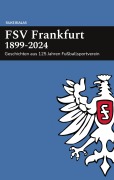 Cover-Bild zum Titel 'FSV Frankfurt 1899-2024' von 'Silke Bialas'