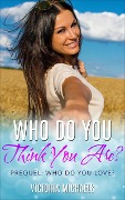 Who Do You Think You Are? Prequel (Who Do You Love?) - Victoria Michaels