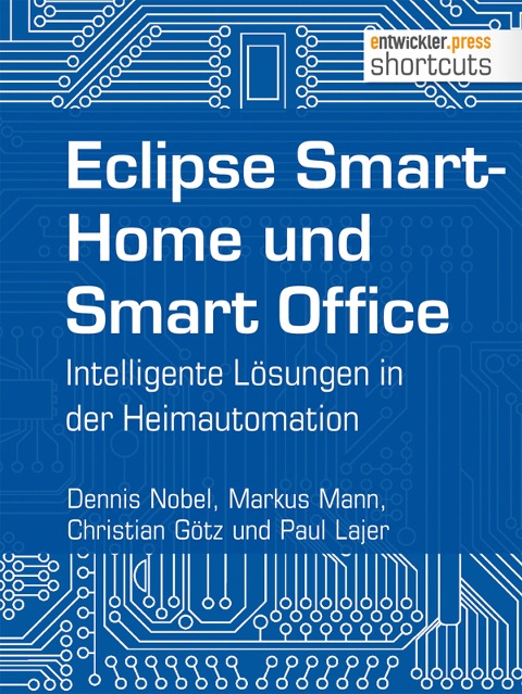 Eclipse SmartHome und Smart Office - Dennis Nobel, Christian Götz, Paul Lajer, Markus Mann