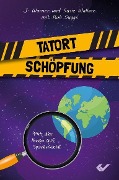Cover-Bild zum Titel 'Tatort Schöpfung' von 'J. Warner und Susie Wallace'