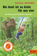 Kurzfassung in Einfacher Sprache. Die Insel ist zu klein für uns vier - Gery Greer, Bob Ruddick