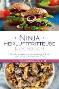 Ninja Heißluftfritteuse Kochbuch: Die leckersten und abwechslungsreichsten Airfryer Rezepte für jeden Geschmack und Anlass - inkl. Broten, Desserts, Salaten & Dips - Maren Bertram