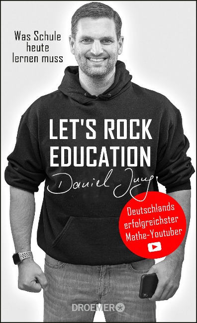 Let's rock education - Deutschlands erfolgreichster Mathe-Youtuber - Daniel Jung