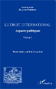 Cover-Bild zum Titel 'Le droit international. Aspects politiques' von 'Jacques Bouineau'