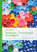 Cover-Bild zum Titel 'Vielbegabt, Tausendsassa, Multitalent?' von 'Annette Bauer'